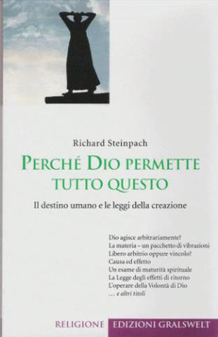 Richard Steinpach, Perché Dio permette tutto questo